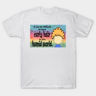 Curly Hair in this Humid World T-Shirt